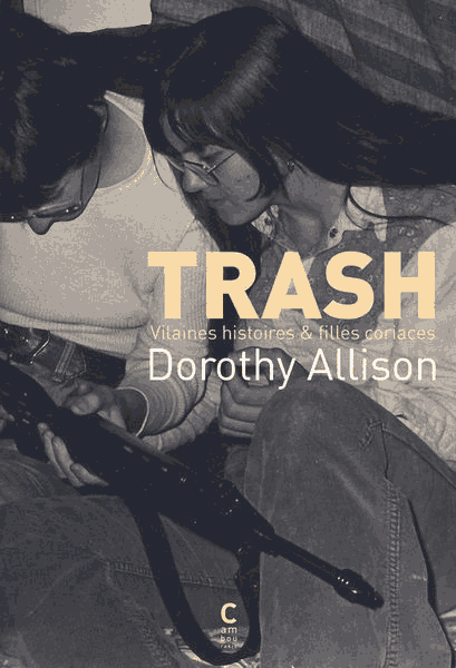 Couverture du livre Trash de Dorothy Allison
