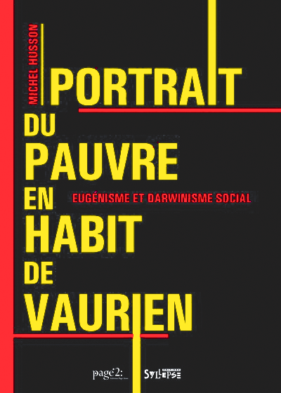 Couverture du livre de Michel Husson, Portrait du pauvre en habit de vaurien : eugénisme et darwinisme social