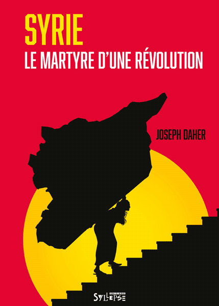 Couverture du livre de Joseph Daher, Syrie, le martyre d'une révolution
