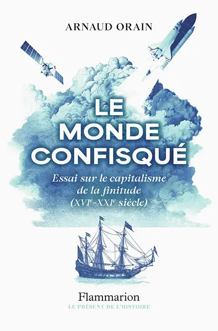 Couverture du livre Le Monde confisqué de Arnaud Orain